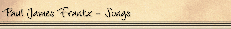 Paul James Frantz "Songs" page header